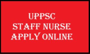 UPPSC staff Nurse Apply online