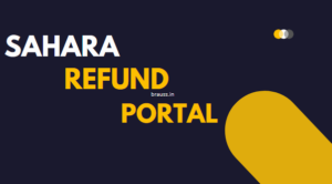 Sahara Refund Portal Login : CRCS Portal Login, Refund, Status