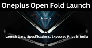 Oneplus Open Fold : Launch, Price, Specifications